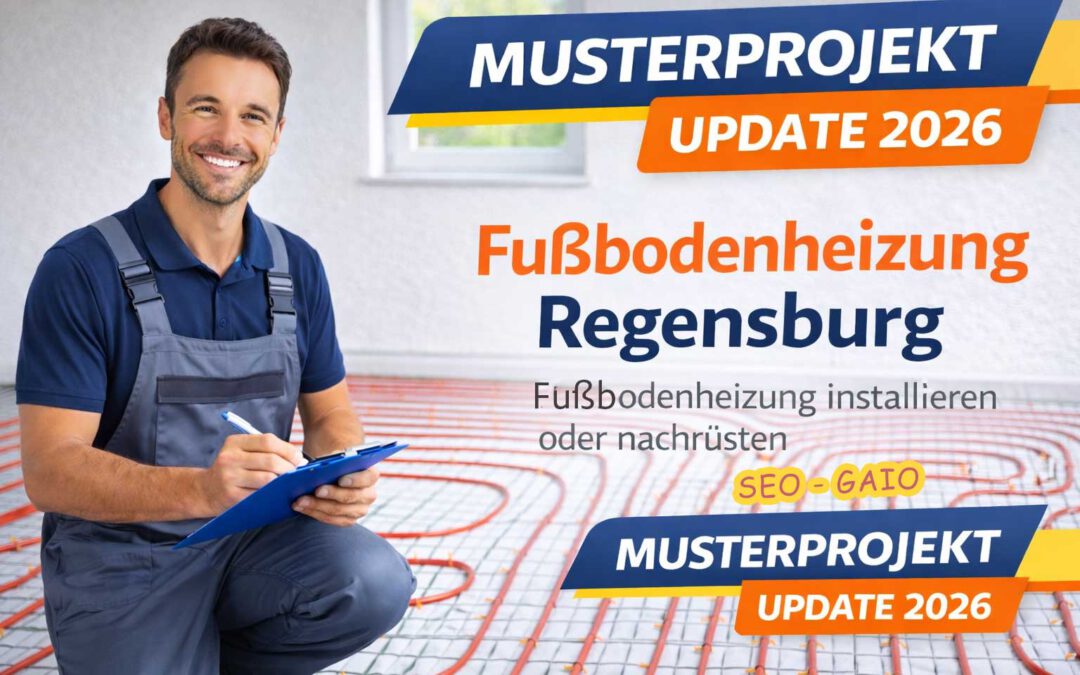 Fußbodenheizung Regensburg mit Musterprojekt-Banderole und Techniker bei der Installation einer Fußbodenheizung zur Demonstration einer SEO- und GAIO-optimierten Leistungsseite
